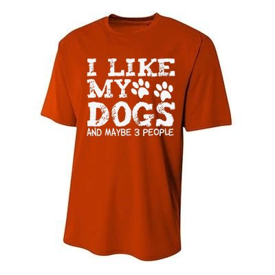 I Like My Dogs And Maybe 3 People Funny Sarcastic Dog Lover Performance Sprint T-Shirt