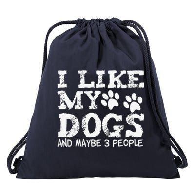 I Like My Dogs And Maybe 3 People Funny Sarcastic Dog Lover Drawstring Bag