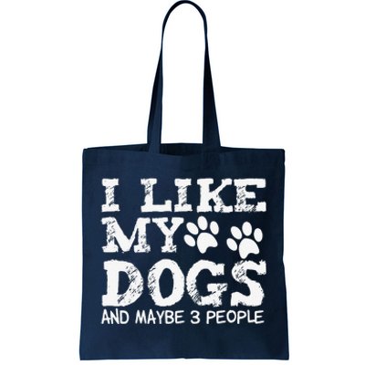 I Like My Dogs And Maybe 3 People Funny Sarcastic Dog Lover Tote Bag