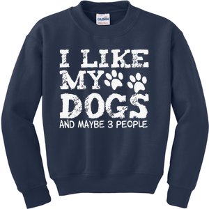 I Like My Dogs And Maybe 3 People Funny Sarcastic Dog Lover Kids Sweatshirt