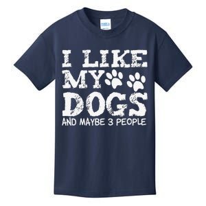 I Like My Dogs And Maybe 3 People Funny Sarcastic Dog Lover Kids T-Shirt