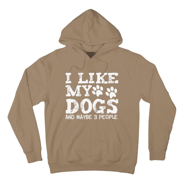 I Like My Dogs And Maybe 3 People Funny Sarcastic Dog Lover Hoodie