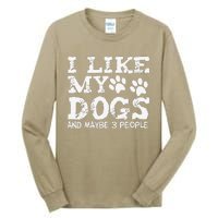 I Like My Dogs And Maybe 3 People Funny Sarcastic Dog Lover Tall Long Sleeve T-Shirt