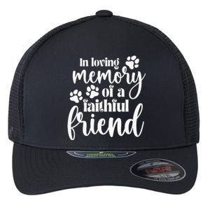 In Loving Memory Of A Faithful Friend Flexfit Unipanel Trucker Cap