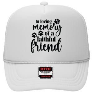 In Loving Memory Of A Faithful Friend High Crown Mesh Back Trucker Hat