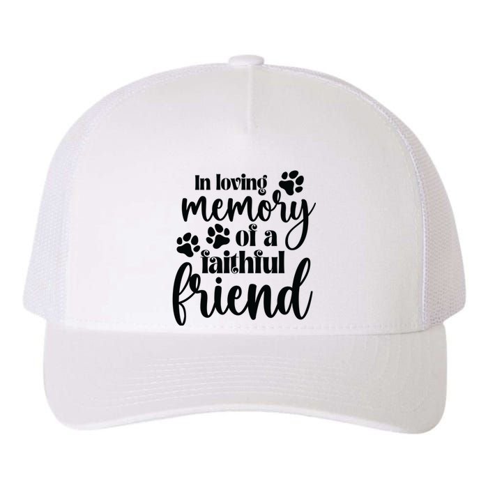 In Loving Memory Of A Faithful Friend Yupoong Adult 5-Panel Trucker Hat