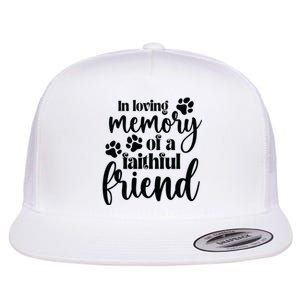 In Loving Memory Of A Faithful Friend Flat Bill Trucker Hat