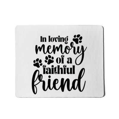 In Loving Memory Of A Faithful Friend Mousepad
