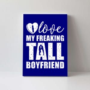 I Love My Freaking Tall Friend Valentine Proud Friend Gift Canvas