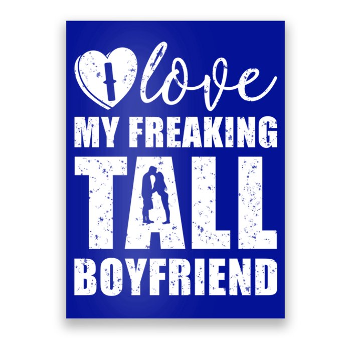 I Love My Freaking Tall Friend Valentine Proud Friend Gift Poster