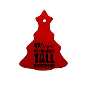 I Love My Freaking Tall Friend Valentine Proud Friend Gift Ceramic Tree Ornament