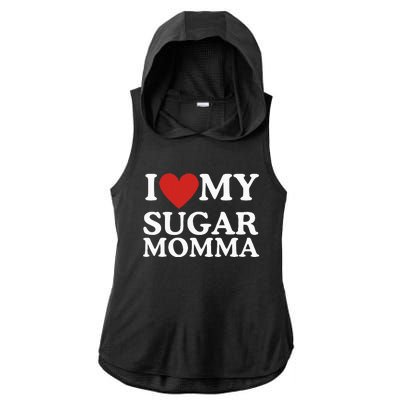 I Love My Sugar Momma I Heart My Sugar Momma GF Funny Ladies PosiCharge Tri-Blend Wicking Draft Hoodie Tank