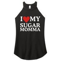 I Love My Sugar Momma I Heart My Sugar Momma GF Funny Women's Perfect Tri Rocker Tank