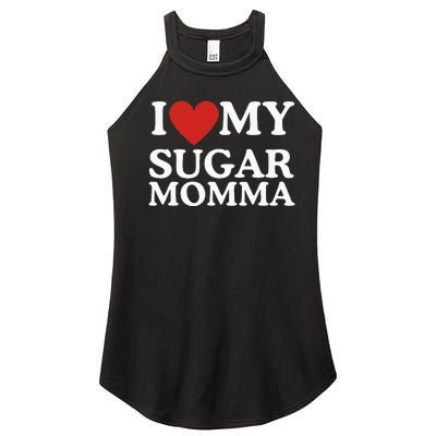 I Love My Sugar Momma I Heart My Sugar Momma GF Funny Women's Perfect Tri Rocker Tank