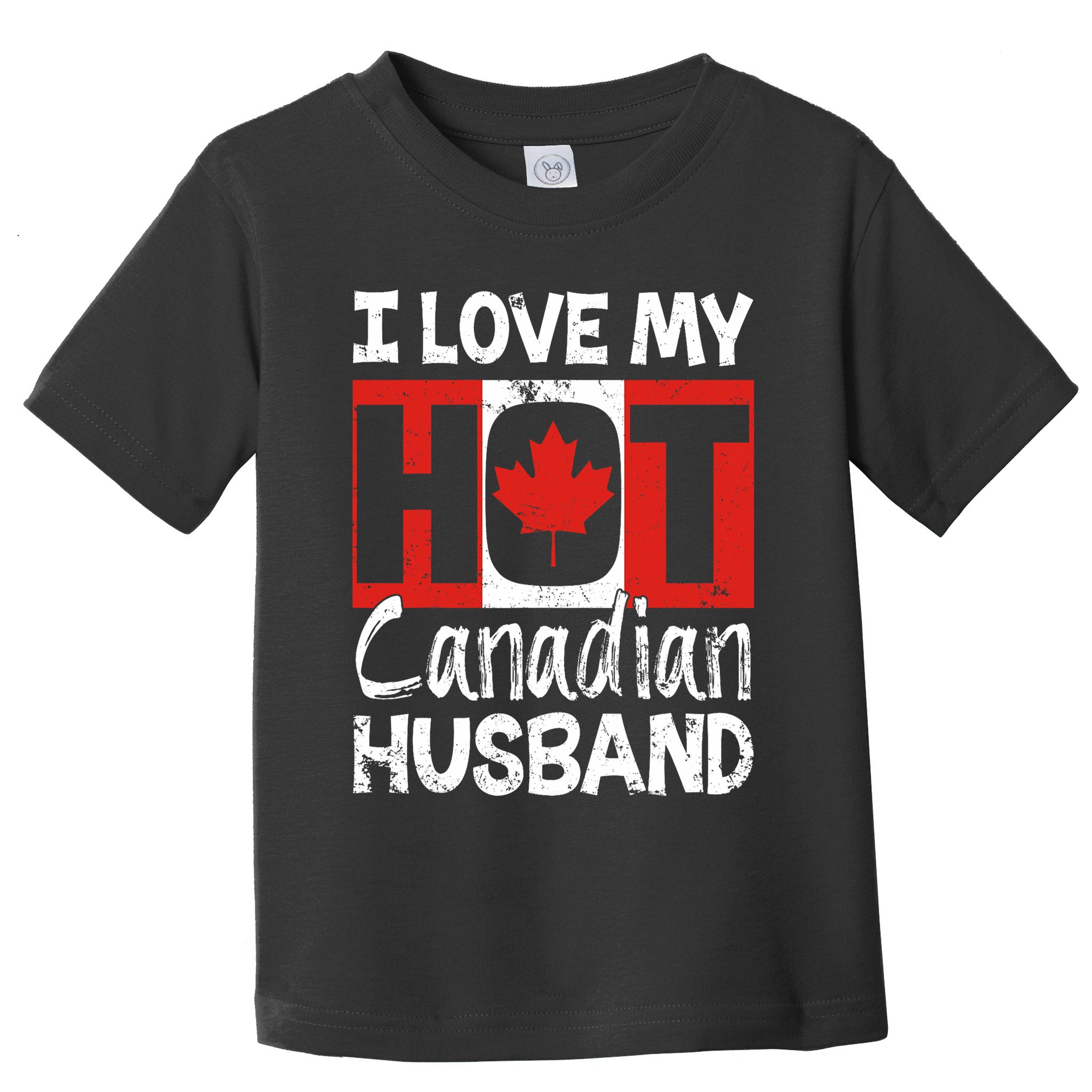 I Love My Hot Husband Canadian Maple Leaf Canada Flag Ottawa Toddler T-Shirt