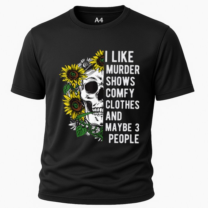 I Like Murder Shows Comfy Clothes And Maybe 3 People Performance Shirt