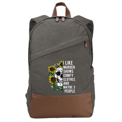 I Like Murder Shows Comfy Clothes And Maybe 3 People Cotton Canvas Backpack