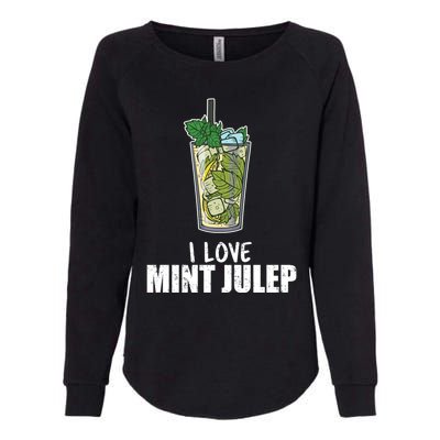 I Love Mint Julep Cocktail Alcohol Lover Cool Gift Womens California Wash Sweatshirt