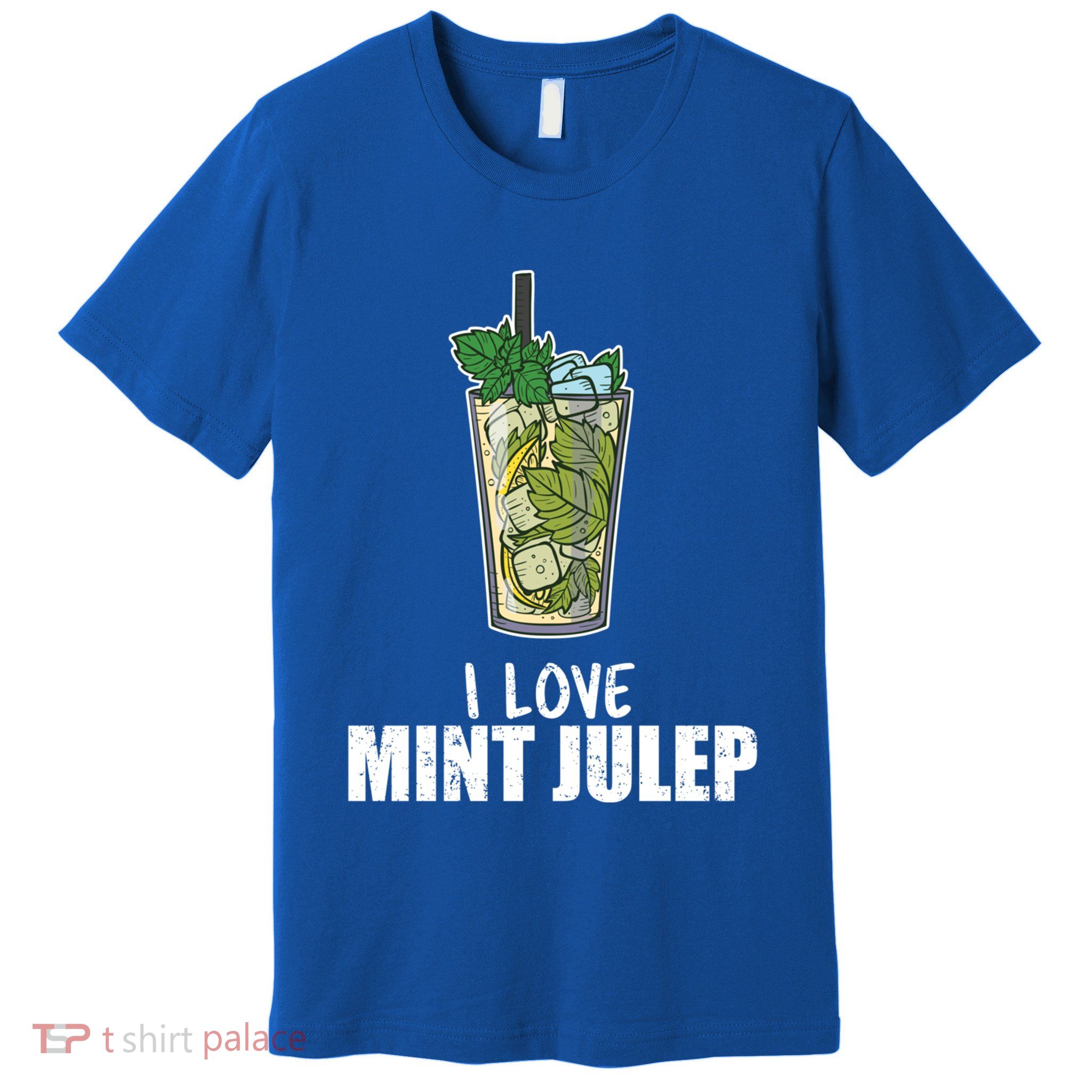 I Love Mint Julep Cocktail Alcohol Lover Cool Gift Premium T-Shirt