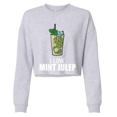 I Love Mint Julep Cocktail Alcohol Lover Cool Gift Cropped Pullover Crew