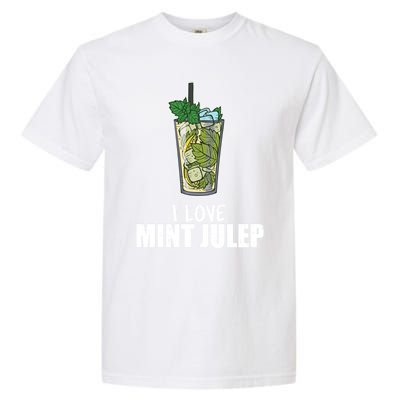 I Love Mint Julep Cocktail Alcohol Lover Cool Gift Garment-Dyed Heavyweight T-Shirt