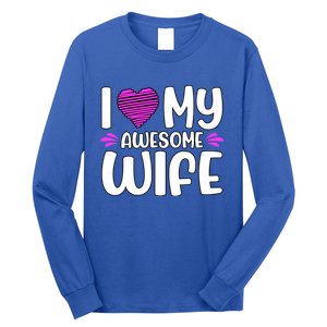 I Love My Awesome Wife Cool Gift Long Sleeve Shirt