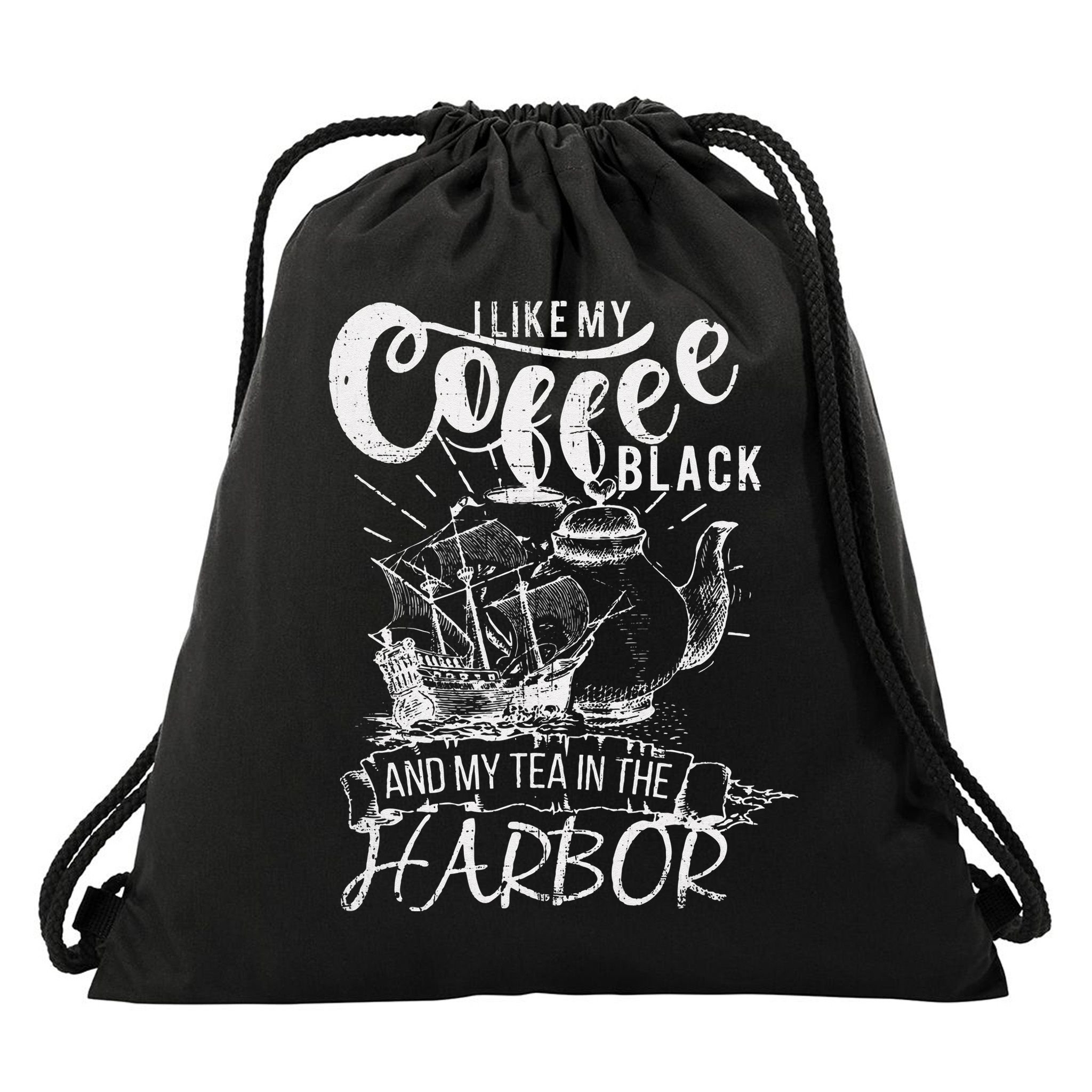 I Like My Coffee Black And My Tea In The Harbor Patriotic Drawstring Bag