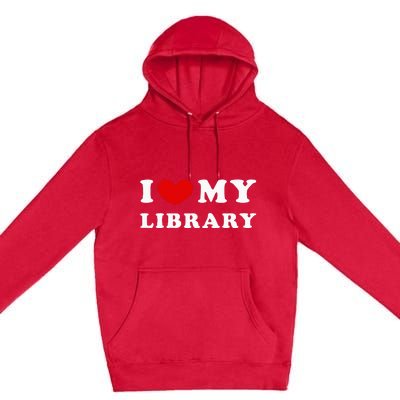 I Love My Library Premium Pullover Hoodie