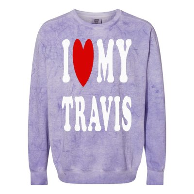 I Love My Travis I Heart My Travis Colorblast Crewneck Sweatshirt