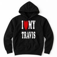 I Love My Travis I Heart My Travis Hoodie