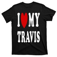 I Love My Travis I Heart My Travis T-Shirt