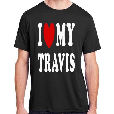 I Love My Travis I Heart My Travis Adult ChromaSoft Performance T-Shirt