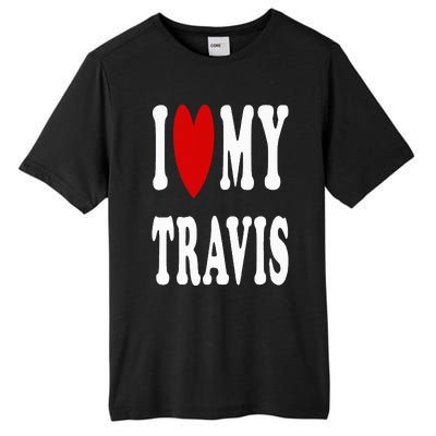 I Love My Travis I Heart My Travis Tall Fusion ChromaSoft Performance T-Shirt