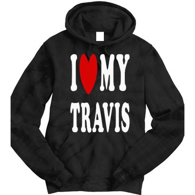 I Love My Travis I Heart My Travis Tie Dye Hoodie