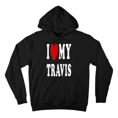 I Love My Travis I Heart My Travis Tall Hoodie