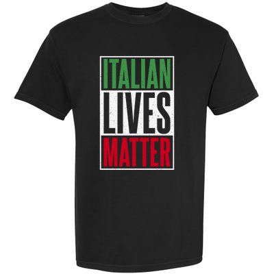 Italian Lives Matter Proud Italian Gift Garment-Dyed Heavyweight T-Shirt