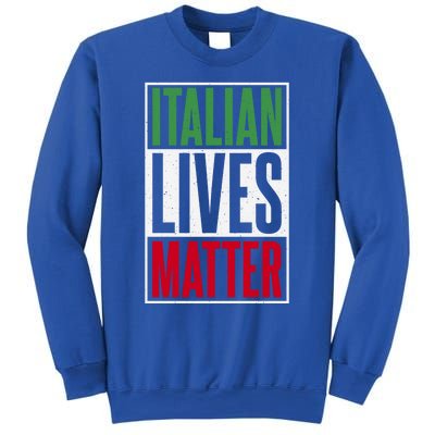 Italian Lives Matter Proud Italian Gift Sweatshirt