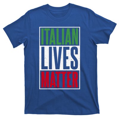 Italian Lives Matter Proud Italian Gift T-Shirt