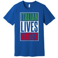 Italian Lives Matter Proud Italian Gift Premium T-Shirt