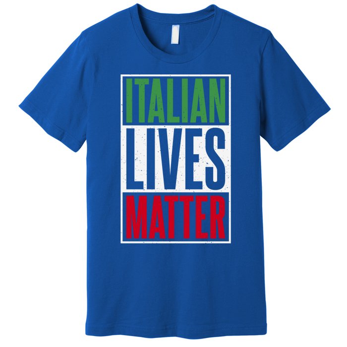 Italian Lives Matter Proud Italian Gift Premium T-Shirt