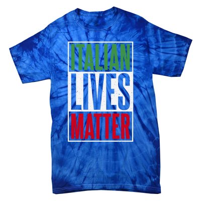 Italian Lives Matter Proud Italian Gift Tie-Dye T-Shirt