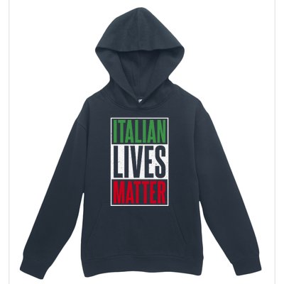 Italian Lives Matter Proud Italian Gift Urban Pullover Hoodie