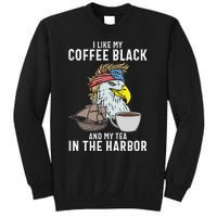 I Like My Coffee Black And My Tea In The Harbor Patriotic Sweatshirt