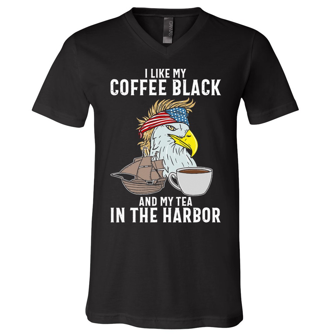 I Like My Coffee Black And My Tea In The Harbor Patriotic V-Neck T-Shirt