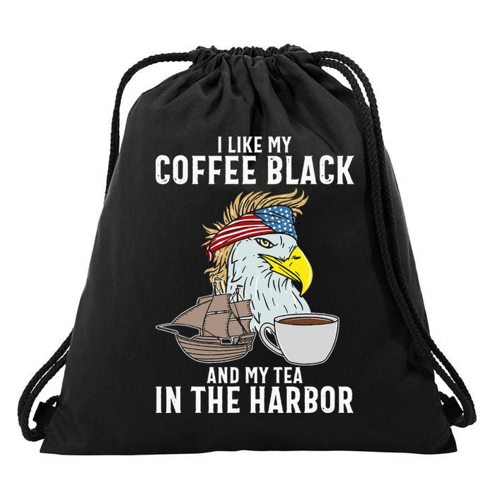 I Like My Coffee Black And My Tea In The Harbor Patriotic Drawstring Bag