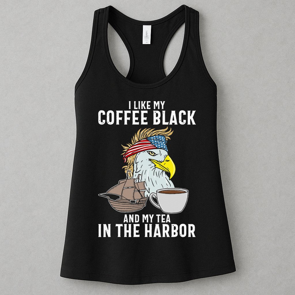I Like My Coffee Black And My Tea In The Harbor Patriotic Womens Tank Top