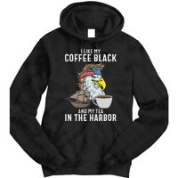 I Like My Coffee Black And My Tea In The Harbor Patriotic Tie Dye Hoodie