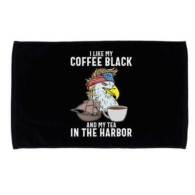 I Like My Coffee Black And My Tea In The Harbor Patriotic Microfiber Hand Towel