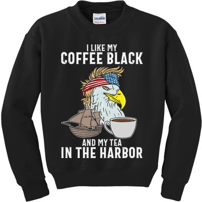 I Like My Coffee Black And My Tea In The Harbor Patriotic Kids Sweatshirt