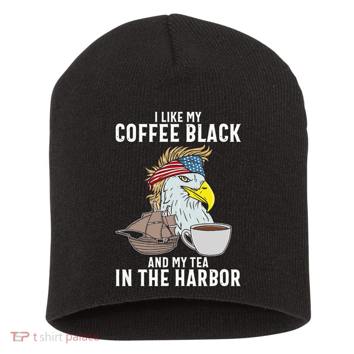 I Like My Coffee Black And My Tea In The Harbor Patriotic Short Acrylic Beanie
